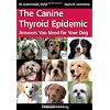 The Canine Thyroid Epidemic: Answers You Need for Your Dog