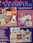 New Styles in Stamping: 13 Great New Techniques for Wonderful Cards & Gifts