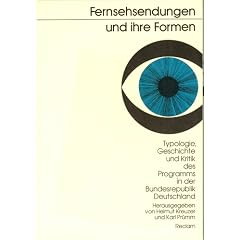 Fernsehsendungen und ihre Formen: Typologie, Geschichte und Kritik des Progamms in der Bundesrepublik Deutschland