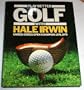 Play Better Golf With Hale Irwin