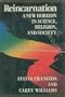 Reincarnation: A New Horizon in Science, Religion, and Society
