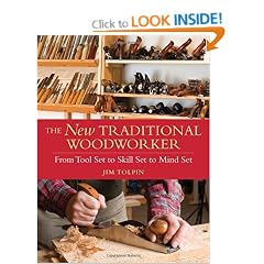 The New Traditional Woodworker: From Tool Set to Skill Set to Mind Set (Popular Woodworking)