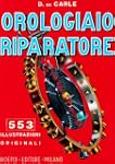 Orologiaio riparatore. Tecnica e pratica