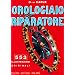 Orologiaio riparatore. Tecnica e pratica