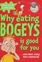Why Eating Bogeys Is Good for You