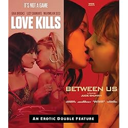 Love Kills + Between Us [Blu-ray]