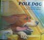 Pole Dog