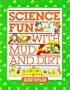 Science Fun With Mud and Dirt