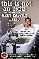 This Is Not An Exit: The Fictional World Of Bret Easton Ellis