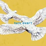 turn over?