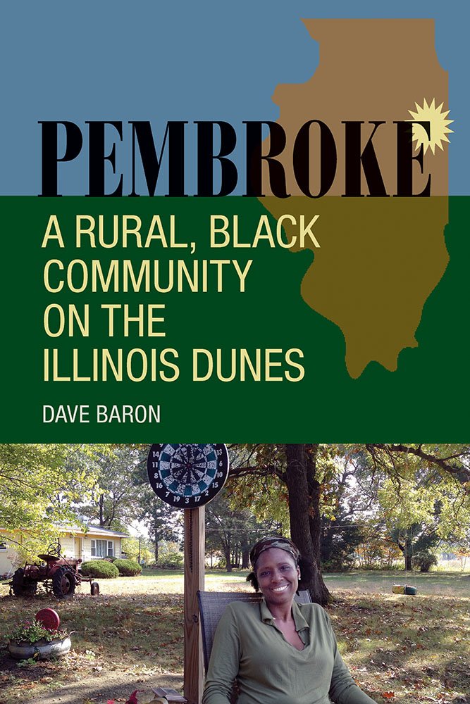 Pembroke: A Rural, Black Community on the Illinois Dunes: Dave ...