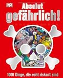Produkt-Bild: Absolut gef&auml;hrlich!: 1000 Dinge, die echt riskant sind