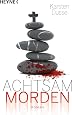 Achtsam morden - Karsten Duss