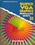 Super Vga Graphics: Programming Secrets/Book and Disk