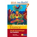 Ekstatische Trance: Rituelle K�rperhaltungen Das Praxisbuch