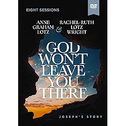 God Won't Leave You There Video Study: How the Path of Suffering Can Be the Road to Your God-Given Destiny [DVD]