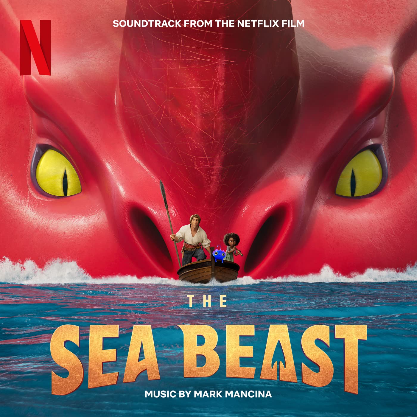 The Sea Beast (Soundtrack from the Netflix Film) マーク・マンシーナ