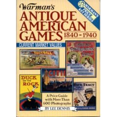 Warman's Antique American Games, 1840-1940 (Encyclopedia of Antiques and Collectibles) by Lee Dennis