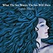 What the Sea Wants, The Sea Will Have