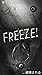 Freeze! [FULL]
