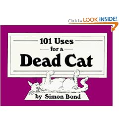 101 Uses for a Dead Cat