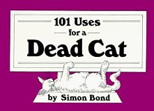 101 Uses for a Dead Cat