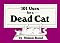 101 Uses for a Dead Cat