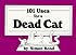 101 Uses for a Dead Cat