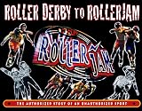 Roller Derby to RollerJam: The Authorized Story of an Unauthorized Sport