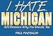 I Hate Michigan: 303 Reasons Why You Should, Too (I Hate Series)