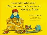 Books : Alexander, Who's Not (Do You Hear Me? I Mean It!) Going to Move