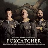 Foxcatcher (Soundtrack from the Motion Picture)