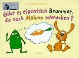 Gibt es eigentlich Brummer, die nach M�hren schmecken? - Matthias Sodtke