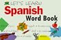 Let's Learn Spanish Word Book (Let's Learn Word Book Series) (English and Spanish Edition)