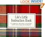 Life's Little Instruction Book:  511 suggestions, observations, and reminders on how to live a happy and rewarding life