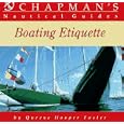 Boating Etiquette (Chapman's Nautical Guides) (Chapman's Nautical Guides) by Queene Hooper Foster
