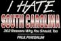 I Hate South Carolina: 303 Reasons Why You Should, Too (I Hate Series)