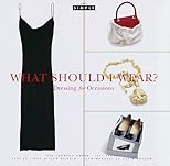 What Should I Wear? : Dressing for Occasions