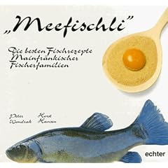 ' Meefischli'. Die besten Fischrezepte mainfr�nkischer Fischerfamilien