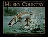 Musky Country: The Book of North America's Premier Big Game Fish