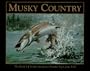 Musky Country: The Book of North America's Premier Big Game Fish