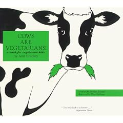 Cows Are Vegetarians: A Book for Vegetarian Kids