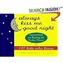 Always Kiss Me Good Night: Instructions on Raising the Perfect Parent by 147 Kids Who Know