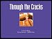 Through the Cracks