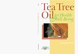 Tea Tree Oil for Health and Well-being (Healthful Alternatives)