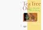 Tea Tree Oil For Health & Well-Being (Healthful Alternatives)