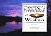 Book Camping's Little Book of Wisdom: 379 Indispensable Bits of Camp Lore and Humor (Little Book of Wisdom Series)