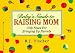 Search : Baby's Guide to Raising Mom: Crib Notes for Bringing Up Parents