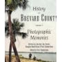 History of Brevard County, Vol. 3: Photographic Me&hellip by Jerrell H. Shofner