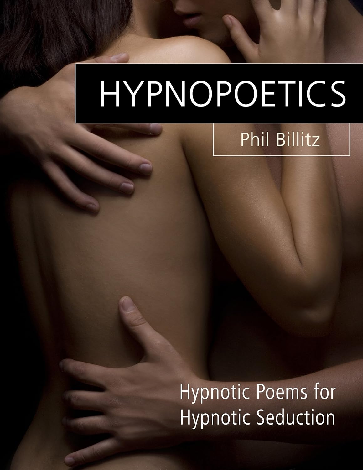 Hypnopoetics...Modern Love Poems and Hypnosis Inductions